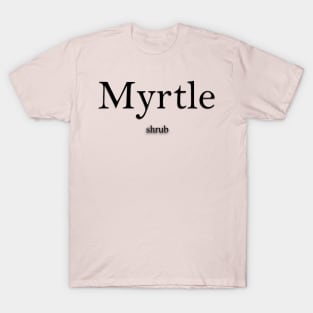 Myrtle Name meaning T-Shirt